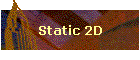 Static 2D
